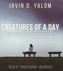 Creatures of a Day, and Other Tales of Psychotherapy Cover Image