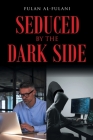 Seduced by the Dark Side By Fulan Al-Fulani Cover Image