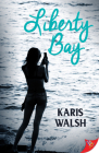 Liberty Bay By Karis Walsh Cover Image