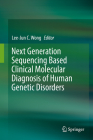 Next Generation Sequencing Based Clinical Molecular Diagnosis of Human Genetic Disorders Cover Image
