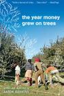 The Year Money Grew on Trees By Aaron Hawkins Cover Image
