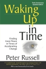 Waking Up In Time: Finding Inner Peace in Times of Accelerating Change By Peter Russell Cover Image