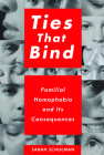 Ties That Bind: Familial Homophobia and Its Consequences Cover Image
