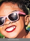 See You In Watsyville By Rosemarie Holmes, Toonme Photo Lab (Illustrator), Rosemarie Holmes (Photographer) Cover Image