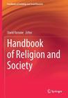 Handbook of Religion and Society By David Yamane (Editor) Cover Image