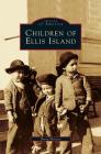 Children of Ellis Island By Barry Moreno Cover Image