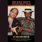 The Half That's Never Been Told Lib/E: The Real-Life Reggae Adventures of Doctor Dread By Doctor Dread, Bunny Wailer (Introduction by), Cary Hite (Read by) Cover Image