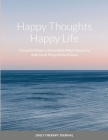 Happy Thoughts, Happy Life A Grateful Mind is a Great Mind: Daily Therapy Journal By Damariya Hamilton Cover Image