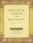 Analytical Lexicon to the Septuagint: Expanded Edition By A. Taylor Bernard Cover Image