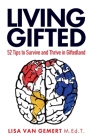 Living Gifted: 52 Tips To Survive and Thrive in Giftedland By Lisa Van Gemert Cover Image