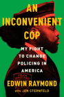 An Inconvenient Cop: My Fight to Change Policing in America Cover Image