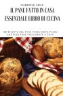 Il Pane Fatto in Casa Essenziale Libro Da Cucina By Gabriele Mele Cover Image