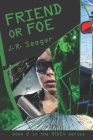 Friend or Foe By J. R. Seeger Cover Image