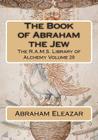 The Book of Abraham the Jew By Philip N. Wheeler (Editor), Abraham Eleazar Cover Image