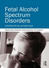 Fetal Alcohol Spectrum Disorders: Interdisciplinary perspectives Cover Image