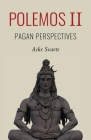 Polemos II: Pagan Perspectives By Askr Svarte, Jafe Arnold (Translator) Cover Image
