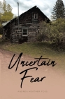 Uncertain Fear By Andrea Heather Foss Cover Image