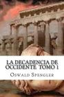 La Decadencia De Occidente Tomo 1 By Edibook (Editor), Oswald Spengler Cover Image