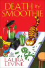 Death by Smoothie (A Jaine Austen Mystery #19) By Laura Levine Cover Image
