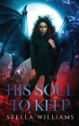 His Soul To Keep (Bloodlines #1) By Stella Williams, Raw Book Editing (Editor) Cover Image