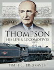 Thompson - His Life and Locomotives By Tim Hillier-Graves Cover Image