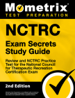 Nctrc Exam Secrets Study Guide - Review and Nctrc Practice Test for the National Council for Therapeutic Recreation Certification Exam: [2nd Edition] Cover Image