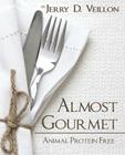 Almost Gourmet: Animal Protein Free Cover Image
