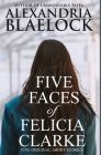 Five Faces of Felicia Clarke By Alexandria Blaelock Cover Image