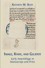 Image, Knife, and Gluepot: Early Assemblage in Manuscript and Print Cover Image