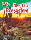 Life and Non-Life in an Ecosystem (Science: Informational Text) By William Rice Cover Image