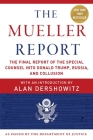 The Mueller Report: The Final Report of the Special Counsel into Donald Trump, Russia, and Collusion By Robert S. Mueller, III, Special Counsel's Office U.S. Department of Justice, Alan Dershowitz Cover Image