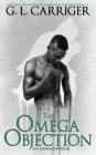 The Omega Objection: San Andreas Shifters #2 By G. L. Carriger, Gail Carriger Cover Image