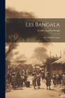 Les Bangala: (État Ind. Du Congo) By Cyrille Van Overbergh Cover Image