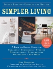 Simpler Living, Second Edition—Revised and Updated: A Back to Basics Guide to Cleaning, Furnishing, Storing, Decluttering, Streamlining, Organizing, and More (Back to Basics Guides) Cover Image