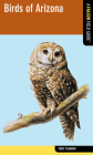 Birds of Arizona (Falcon Field Guide) By Todd Telander Cover Image