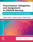 Prioritization, Delegation, and Assignment in Lpn/LVN Nursing: Practice Exercises for the Nclex-Pn(r) Examination By Linda A. Lacharity, Candice K. Kumagai, Shirley Hosler Cover Image