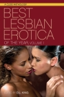 Best Lesbian Erotica of the Year, Volume 1 By D. L. King Cover Image