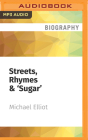 Streets, Rhymes & 'Sugar': A Hip Hop Memoir by Michael Elliot By Michael Elliot, Michael Elliot (Read by) Cover Image