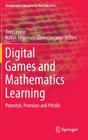 Digital Games and Mathematics Learning: Potential, Promises and Pitfalls (Mathematics Education in the Digital Era #4) By Tom Lowrie (Editor), Robyn Jorgensen (Zevenbergen) (Editor) Cover Image