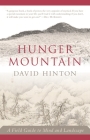 Hunger Mountain: A Field Guide to Mind and Landscape By David Hinton Cover Image