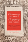 Preserving the Past & Engaging the Future: Theology & Religion in American Special Collections By M. Patrick Graham Cover Image