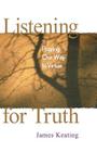 Listening for Truth: Praying Our Way to Virtue By James Keating Cover Image