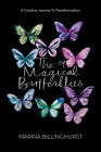 The Nine Magical Butterflies: A Creative Journey to Transformation By Marina Billinghurst, Natalie James (Foreword by) Cover Image