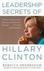 Leadership Secrets of Hillary Clinton By Rebecca Shambaugh Cover Image
