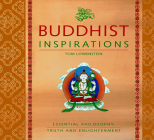 Buddhist Inspirations: Essential Philosophy, Truth and Enlightenment By Tom Lowenstein Cover Image