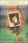 Past Lives Future Lives By Jenny Cockell Cover Image