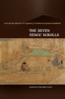 The Seven Tengu Scrolls: Evil and the Rhetoric of Legitimacy in Medieval Japanese Buddhism By Haruko Wakabayashi Cover Image
