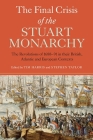 The Final Crisis of the Stuart Monarchy: The Revolutions of 1688-91 in Their British, Atlantic and European Contexts (Studies in Early Modern Cultural #16) Cover Image