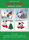 Make Your Own Christmas Window Clings: Includes: Instruction Book, 6 Tubes of Puffy Paint 10mml/0.3 fl oz) 55 Holiday Designs, Plastic Sleeves, Decorative Rhinestones By Editors of Chartwell Books Cover Image