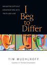 I Beg to Differ: Navigating Difficult Conversations with Truth and Love Cover Image